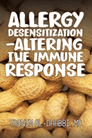 Allergy Desensitization-Alerting the Immune Response: From the Teachings of Sanjeev Jain, MD, PhD 0228817129 Book Cover