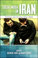 Social Media in Iran: Politics and Society after 2009 1438458827 Book Cover