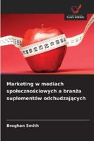 Marketing w mediach spolecznosciowych a branza suplementów odchudzajacych (Polish Edition) 6207654633 Book Cover