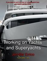 Working on Yachts and Superyachts: A guide to working in the superyacht industry 1489578552 Book Cover