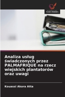 Analiza uslug swiadczonych przez PALMAFRIQUE na rzecz wiejskich plantatorów oraz uwagi (Polish Edition) 6209881815 Book Cover