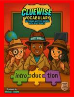 ClueWise Vocabulary (Bronze Level): Decoding Mystery Words with Root Force B0GJDCKMH8 Book Cover