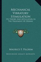 Mechanical Vibratory Stimulation: Its Theory and Application in the Treatment of Disease 1013523504 Book Cover