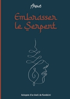 Embrasser le Serpent (French Edition) B0DWX589RW Book Cover