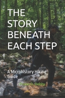 THE STORY BENEATH EACH STEP: A Microhistory Hiking Guide B0FNR71Z4R Book Cover