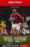 Lions of Wales: A Celebration of Welsh Rugby Legends 184018244X Book Cover