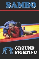 Sambo: ground fighting B08B33TXG2 Book Cover