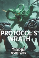 The Protocol’s Wrath: A Horror Story of Duty, Sacrifice, and Unrelenting Evil B0DS3YCPNR Book Cover