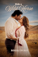 Ride a Wild Horse 0994813600 Book Cover