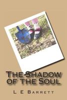 The Shadow of the Soul 1494937344 Book Cover