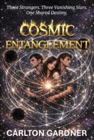 Cosmic Entanglement: Three Strangers. Three Vanishing Stars. One Shared Destiny. B0H76Q96DV Book Cover