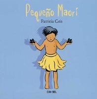 Pequeno Maori / Little Maori (Ninos Y Ninas Del Mundo/Boys and Girls of the World (Spanish)) 8478643494 Book Cover