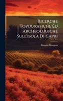 Ricerche Topografiche Ed Archeologiche Sull'isola Di Capri (Italian Edition) 102476947X Book Cover