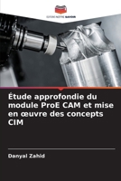 Étude approfondie du module ProE CAM et mise en oeuvre des concepts CIM (French Edition) 6208305217 Book Cover