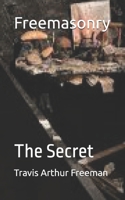 Freemasonry: The Secret B0FGVC4Y9D Book Cover