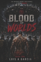 Blood of Worlds: Book One B0H7XMPMFY Book Cover