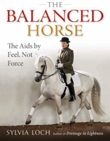 The Balanced Horse: The AIDS by Feel, Not Force 1570766223 Book Cover