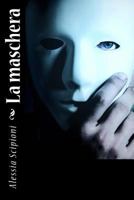 La maschera 1542343267 Book Cover