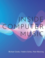Inside Computer Music 0190659653 Book Cover