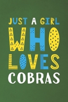 Just A Girl Who Loves Cobras: Funny Cobras Lovers Girl Women Gifts Dot Grid Journal Notebook 6x9 120 Pages 1670629317 Book Cover