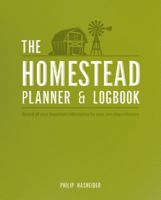 The Homestead Planner  Logbook: Record All Your Important Information for Easy, One-Stop Reference 0760351910 Book Cover