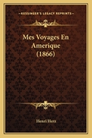 Mes Voyages En Amerique (1866) 1018442545 Book Cover