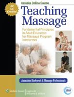 Teaching Massage: Fundamental Principles in Adult Education for Massage Program Instructors 0781783429 Book Cover