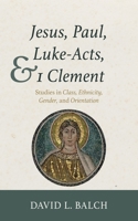 Jesus, Paul, Luke-Acts, and 1 Clement 1532659571 Book Cover
