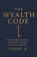 The Wealth Code: The 60 Rules of a Wealthy Mind and Finances B0GM63SY7W Book Cover