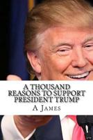 A Thousand Reasons to Support President Trump 1545018693 Book Cover