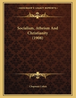 Socialism, Atheism And Christianity 1104904721 Book Cover