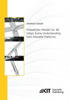 Probabilistic Models for 3D Urban Scene Understanding from Movable Platforms 3731500817 Book Cover