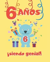 6 AÑOS SIENDO GENIAL: CUADERNO INFANTIL PARA COLOREAR | REGALO DE CUMPLEAÑOS ORIGINAL Y DIVERTIDO PARA NIÑÓS Y NIÑAS | CONTIENE UNA GRAN  VARIEDAD DE ... PINTAR | 6 AÑOS DE EDAD (Spanish Edition) 1712651471 Book Cover