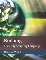 BibLang: The Holy Scripting Language B0BV49MHM5 Book Cover