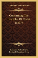 Concerning The Disciples Of Christ 1120180686 Book Cover