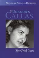 The Unknown Callas: The Greek Years 157467059X Book Cover