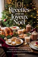 101 RECETTES POUR UN JOYEUX NOËL: Des recettes faciles et festives pour remplir votre maison de joie, de saveurs et de bonheurVacances Esprit B0G3HTRM5X Book Cover
