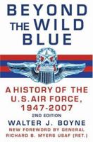 Beyond The Wild Blue: A History Of The U.S. Air Force, 1947-1997 031218705X Book Cover