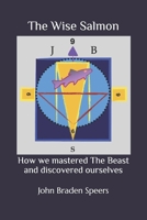 The Wise Salmon: How we mastered The Beast and discovered ourselves B08SGNZY4G Book Cover