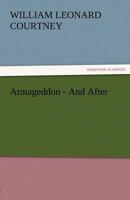 Armageddon-And After (Dodo Press) 1535225890 Book Cover