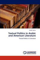 Textual Politics in Arabic and American Literature 3846535524 Book Cover