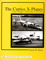 The Curtiss X-Planes: Curtisswright's Vtol Effort 19581965 (Schiffer Military History) 0764314343 Book Cover