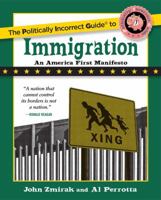 The Politically Incorrect Guide to Immigration 1621576736 Book Cover