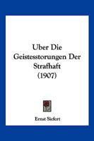 Uber Die Geistesstorungen Der Strafhaft (1907) 1167567919 Book Cover