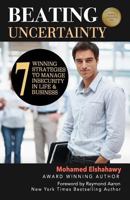 Beating Uncertainty: 7 winning strategies to manage insecurity in life & business 1772771376 Book Cover