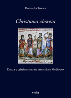 Christiana Choreia: Danza E Cristianesimo Tra Antichita E Medioevo 8833138941 Book Cover