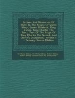 Letters and memorials of state, in the reigns of Queen Mary, Queen Elizabeth, King James, King Charles the First, part of the reign of King Charles the Second, and Oliver's usurpation 1019295554 Book Cover