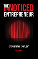 The UnNoticed Entrepreneur, Book 1: Step Into the Spotlight 0857089579 Book Cover