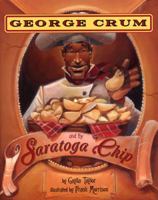 George Crum and the Saratoga Chip 1600606563 Book Cover