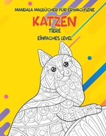 Mandala Malb�cher f�r Erwachsene - Einfaches Level - Tiere - Katzen null Book Cover
